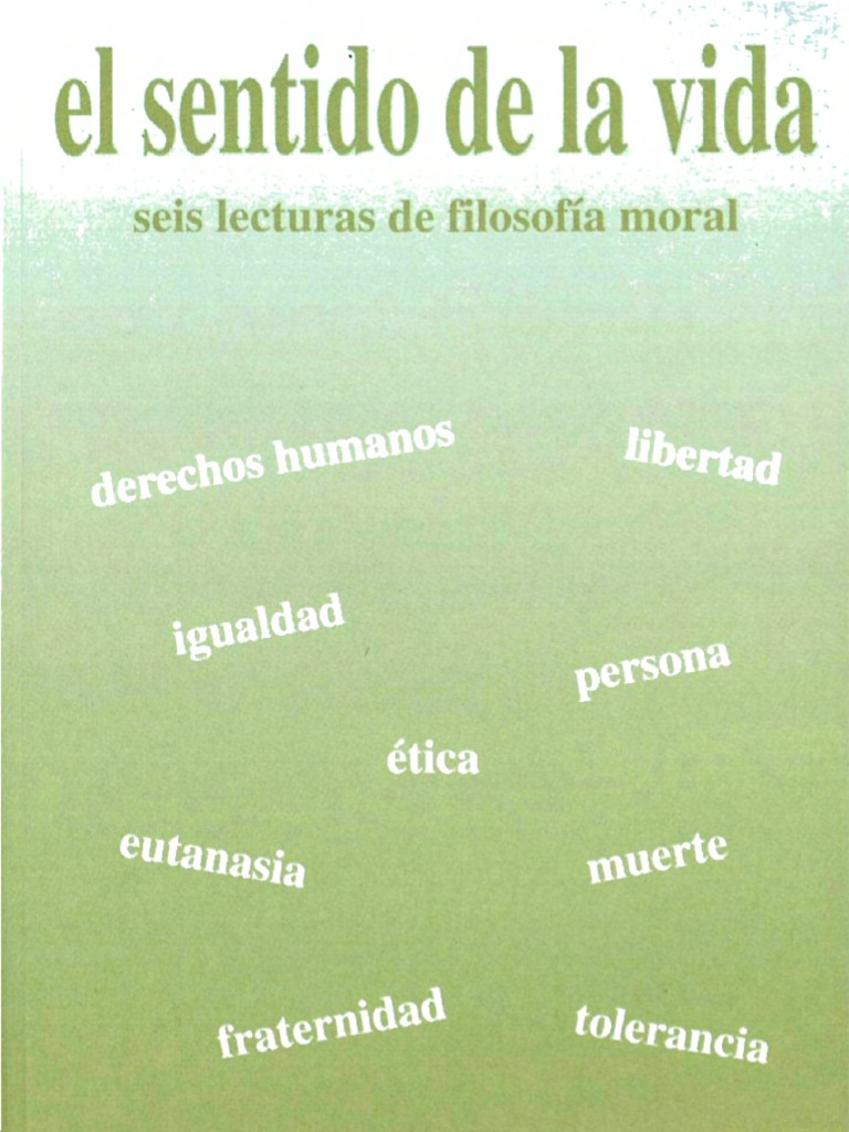 Bueno, Gustavo El Sentido de La Vida. 6 lecturas sobre