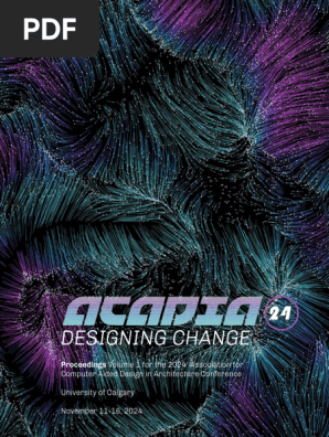 ACADIA 2024 Conference Proceedings Volume 1 | PDF | Artificial Intelligence  | Intelligence (AI) & Semantics