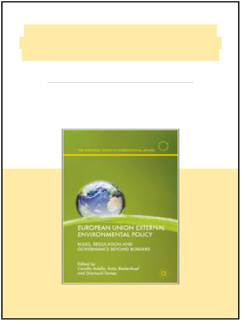 European Union External Environmental Policy: Rules, Regulation and ...