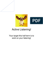 Active Listening!: Your Target This Half Term Is To Work On Your Listening!