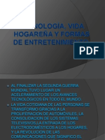 Tecnología, Vida Hogareña y Formas de Entretenimiento