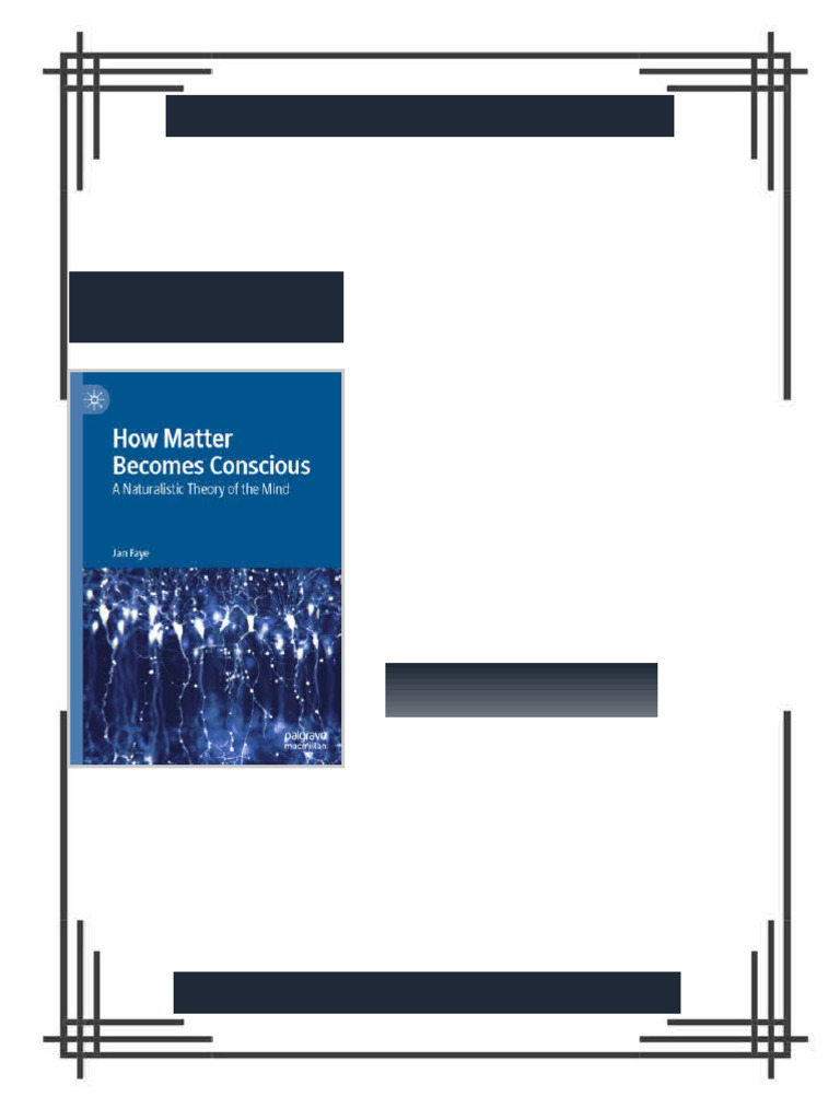 How Matter Becomes Conscious: A Naturalistic Theory of The Mind Jan ...
