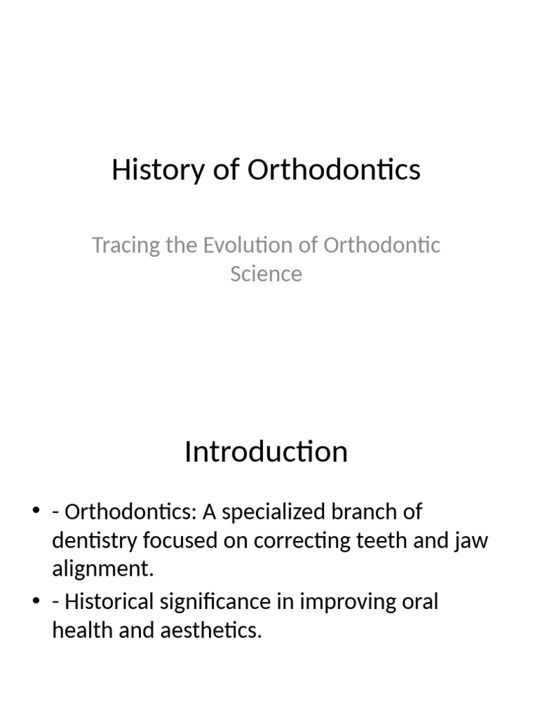 Evolution of Orthodontics History | PDF