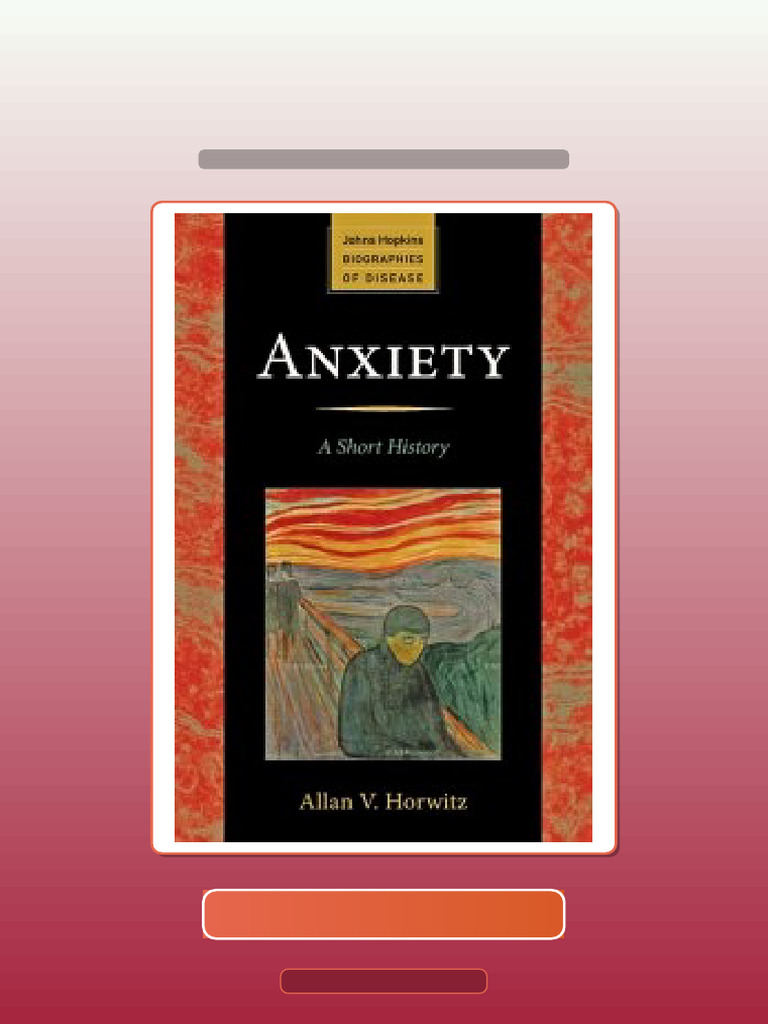 Answers For Anxiety A Short History Johns Hopkins Biographies of