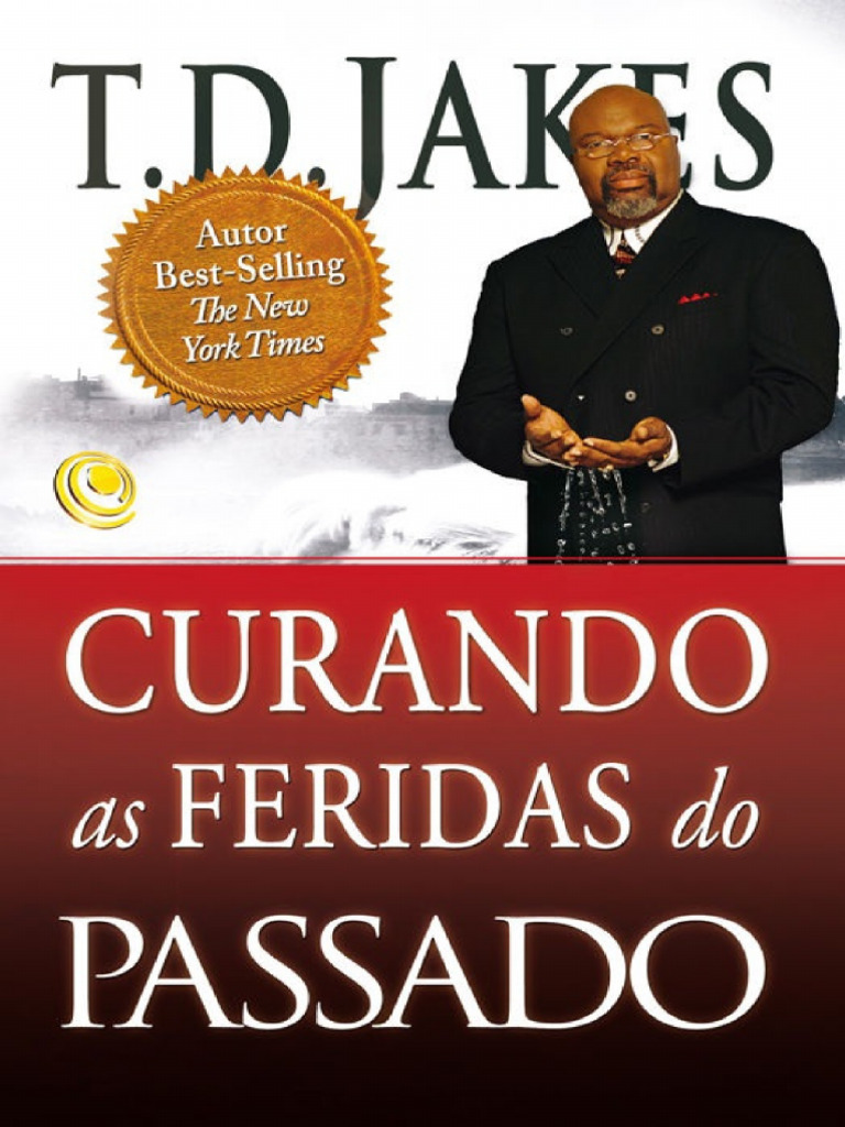 Sanando Heridas del Pasado con TD Jakes | PDF | Amor | Dios