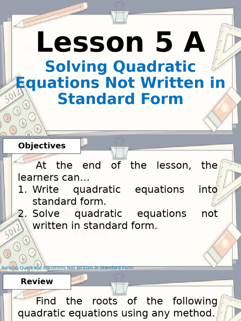 Lesson 5 A - Solving Quadratic Equations Not Written in Standard Form | PDF