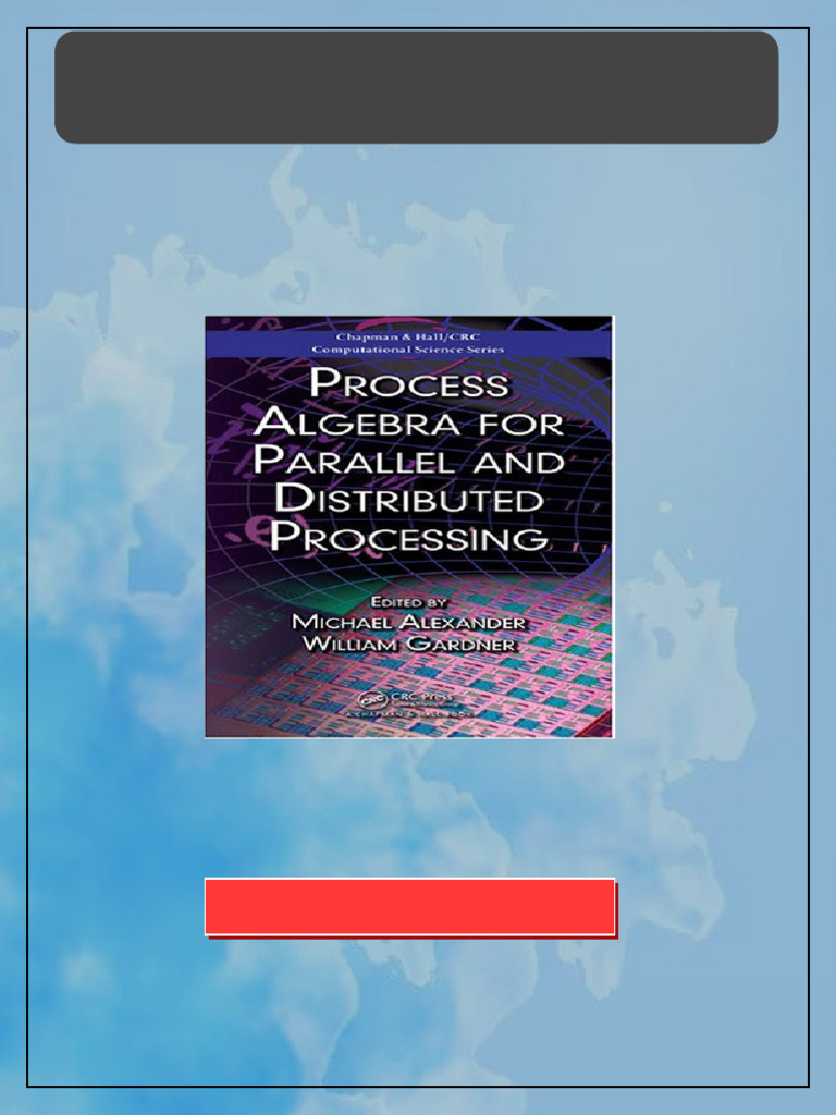 Process algebra for parallel and distributed processing 1st Edition ...