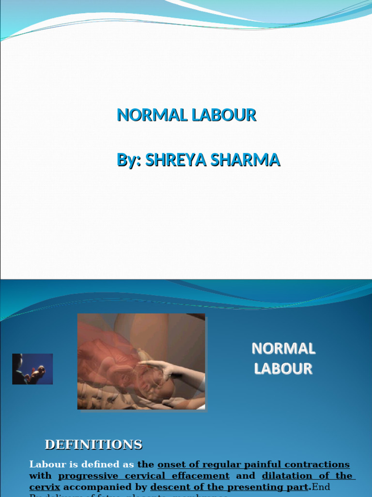 Normal Labour By: Shreya Sharma | PDF | Childbirth | Uterus