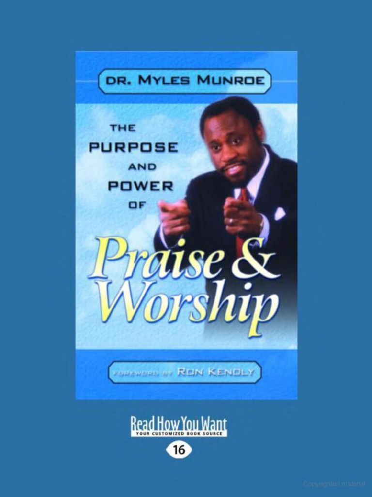 The Purpose and Power of Praise and Worhip - Dr. Myles Munroe | PDF