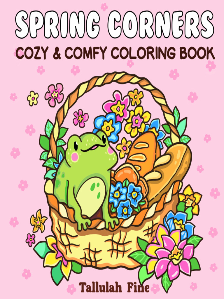 Fine Tallulah. Spring Corners: Cozy & Comfy Coloring Book | PDF