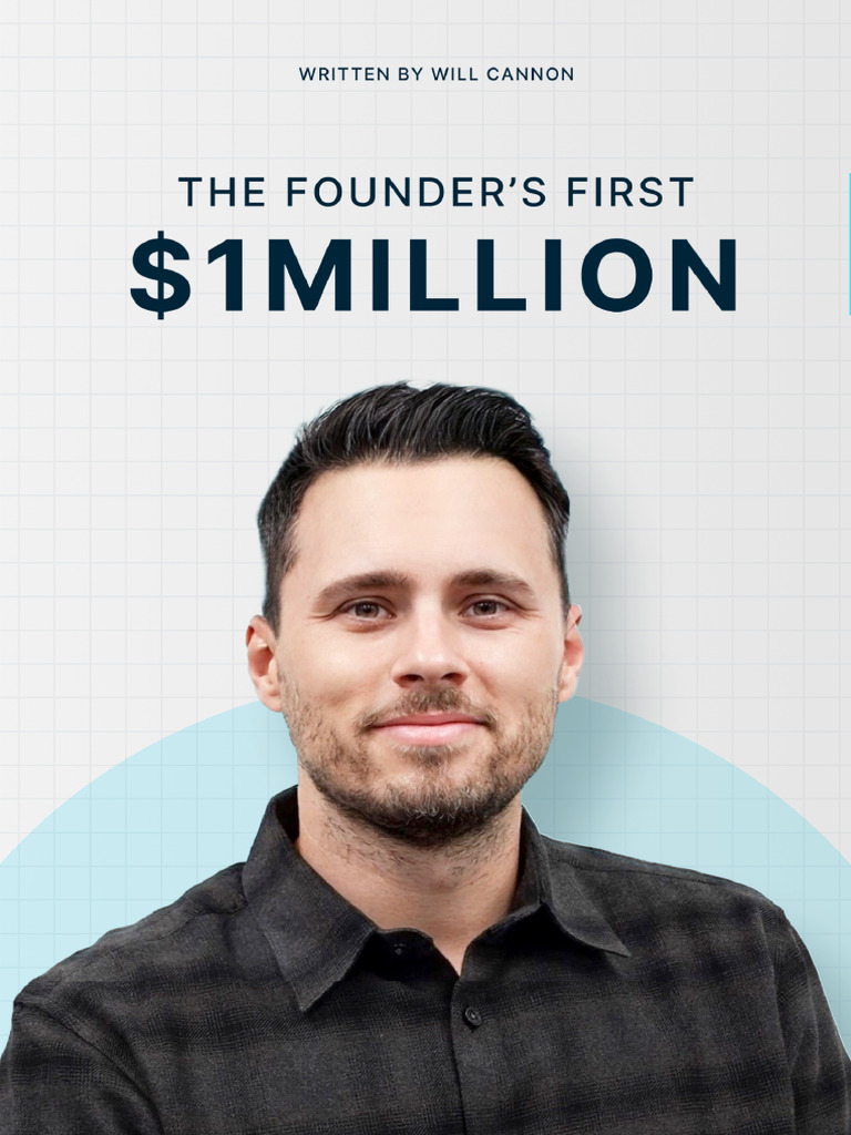 68c44f8c49ee91428716b2c6 - The Founder's First $1 Million | PDF | Business