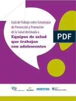 Guía de Trabajo Sobre Estrategias de Prevención y Promoción de La Salud Destinada A Equipos de Salud Que Trabajan Con Adolescentes