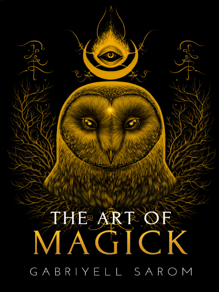 The Art of Magick The Mystery of Deep Magick Divine Rituals (The Sacred ...