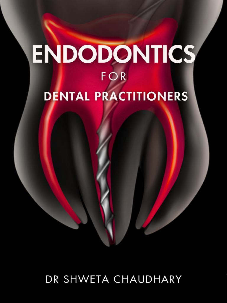 Endodontics For Dental Practitioners by DR Shweta | PDF