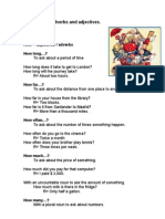 Questions of Adverbs and Adjectives.: How Long ? How Far ? How Old ? How + Adjectives / Adverbs How Long ?