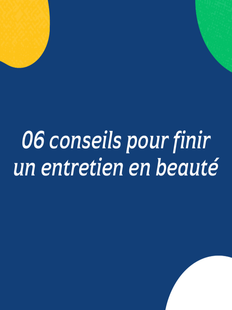 06 Conseils Pour Finir Un Entretien D Embauche en Beaut 1673692671 ...