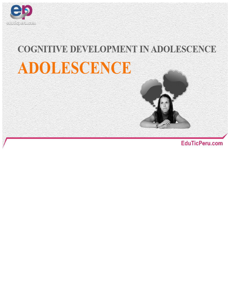 Adolescent Cognitive Development Insights | PDF | Thought | Cognitive ...