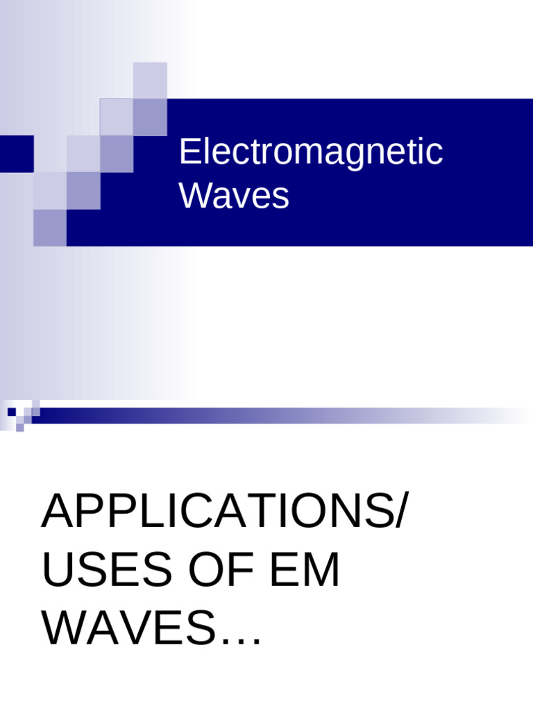 Applications of Electromagnetic Waves | PDF | Radio | Infrared