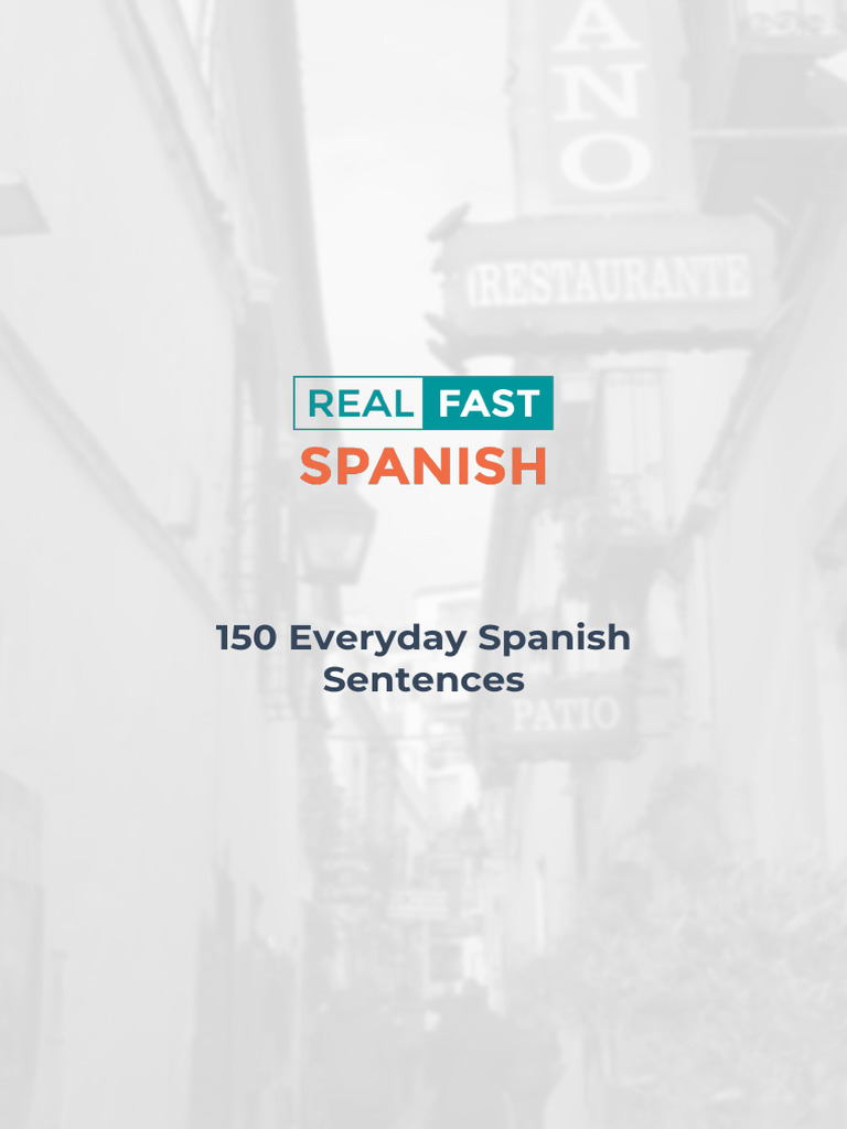 Real Fast Spanish 150 Everyday Spanish Sentences | PDF