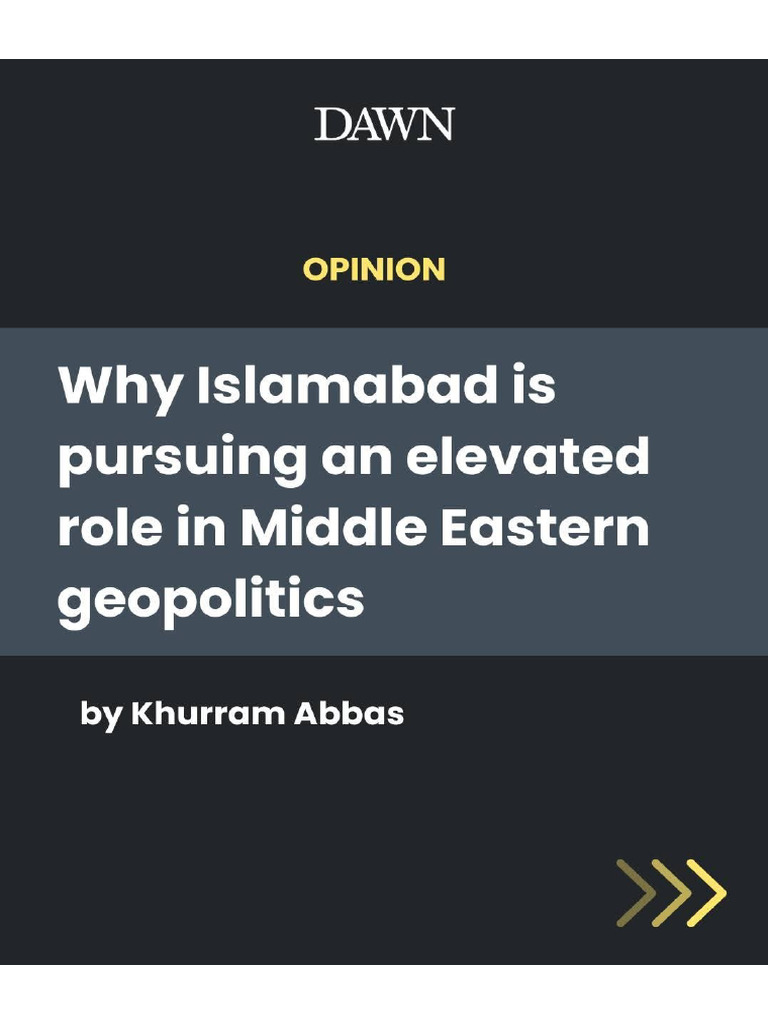 Why Islamabad Is Pursuing An Elevated Role in Middle Eastern ...