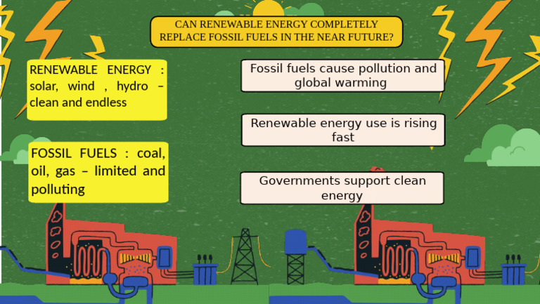 Should Renewable Energy Completely Replace Fossil Fuels in the Near ...
