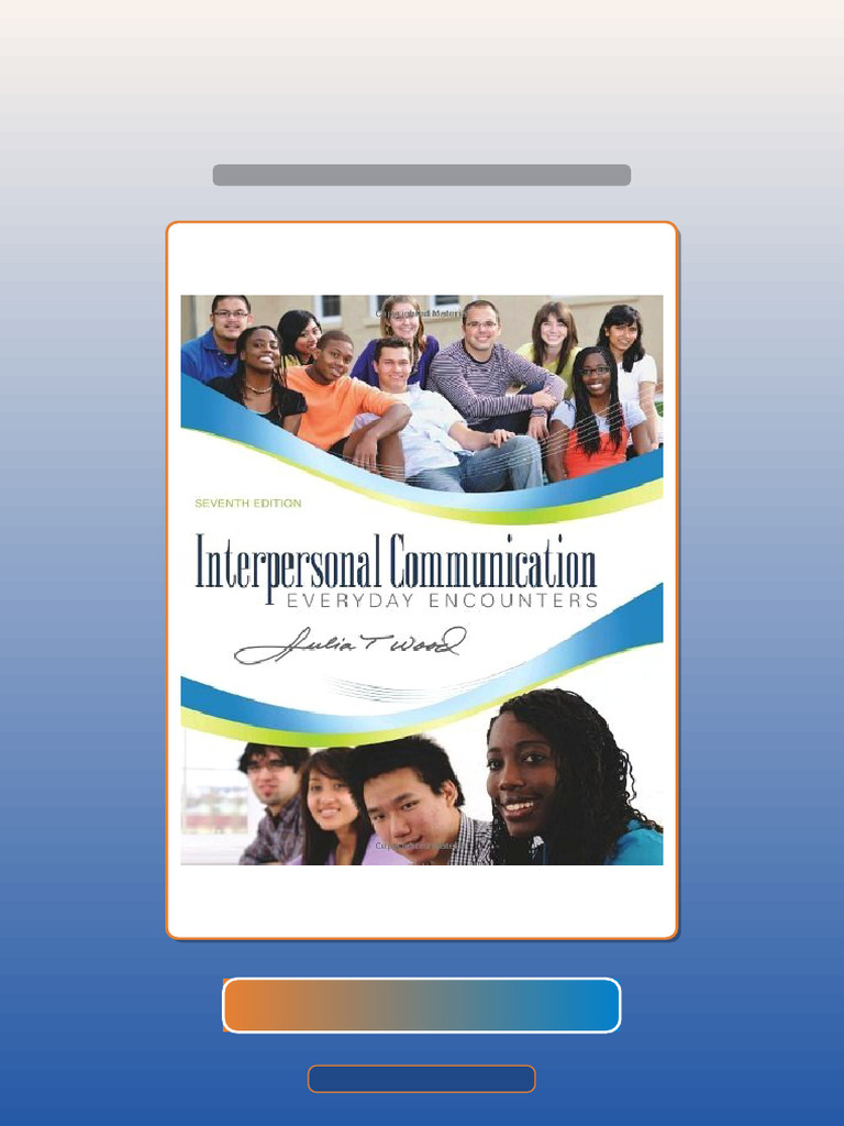 Test Bank For Interpersonal Communication Everyday Encounters Wood 7th ...