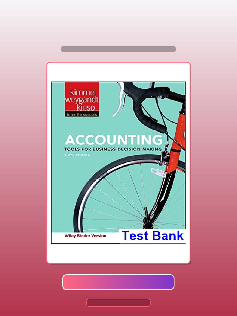 Test Bank for Accounting Tools for Business Decision Making 6th Edition ...