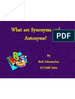 What Are Synonyms and Antonyms?: by Beth Schumacher ECOMP 5004