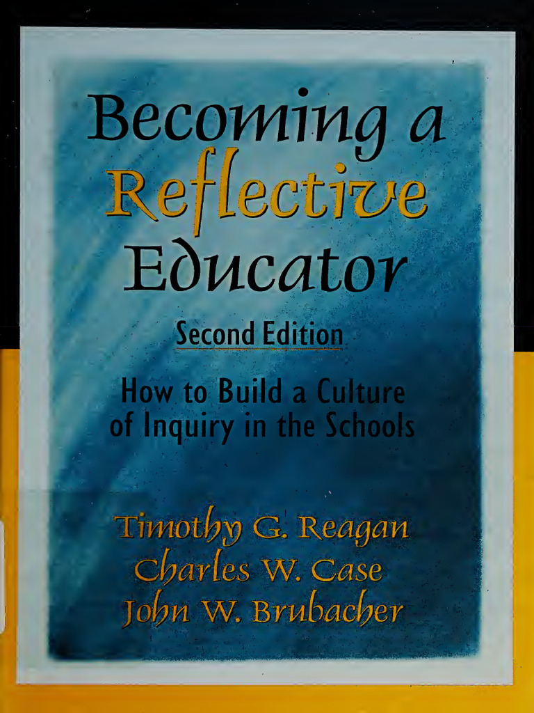 Becoming A Reflective Educator How To Build A Culture of Inquiry in The ...