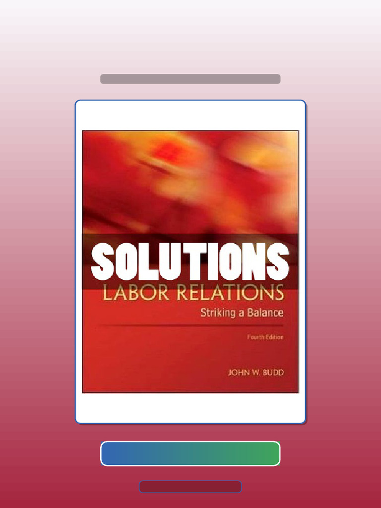 Solutions Labor Relations Striking a Balance 4 Ed Budd eBook and ...