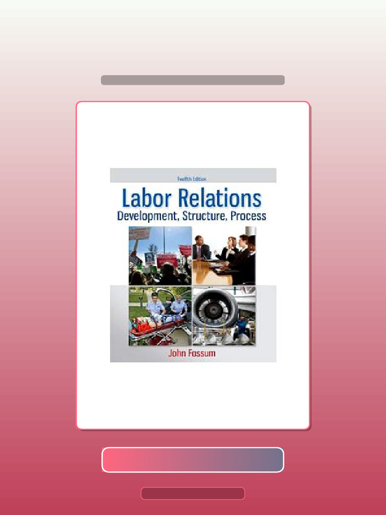 Test Bank of Labor Relations 12th Edition by Fossum | PDF | Multiple ...