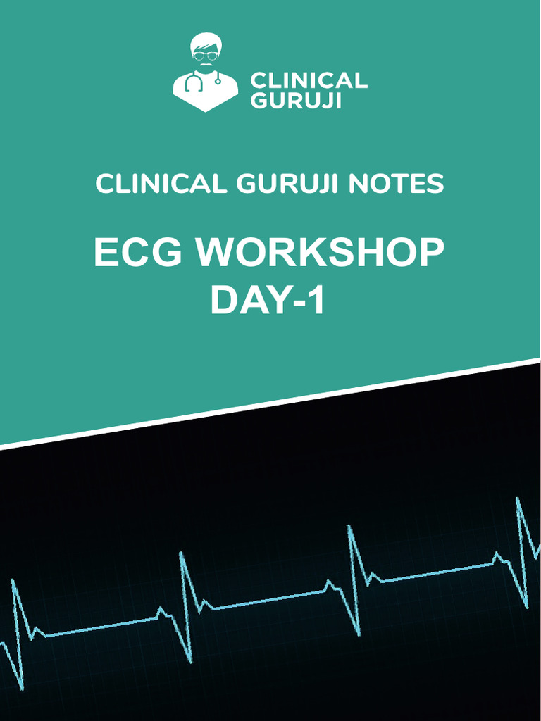 ECG Workshop Day 1 Notes | PDF | Electrocardiography | Heart