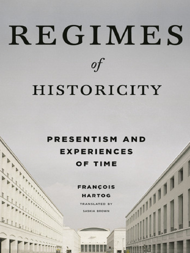 Regimes of Historicity: Presentism and Experiences of Time | PDF