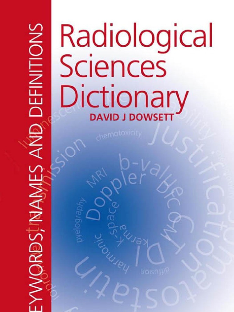 Radiological Sciences Dictionary | PDF | Absorbed Dose | Ct Scan