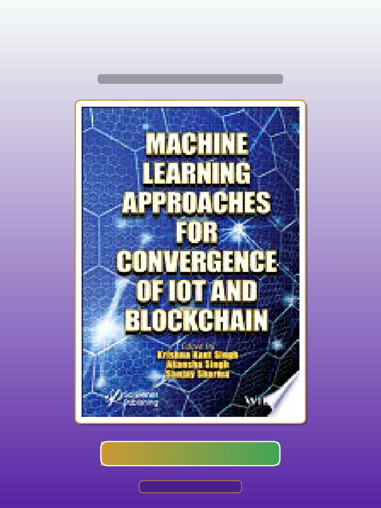 Machine Learning Approachs for Convergence of IoT and Blockchain HQ ...