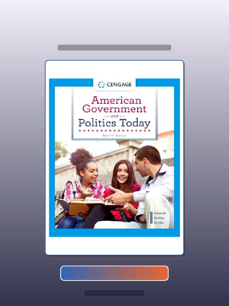 American Government and Politics Today Brief 11th Edition Schmidt HQ ...