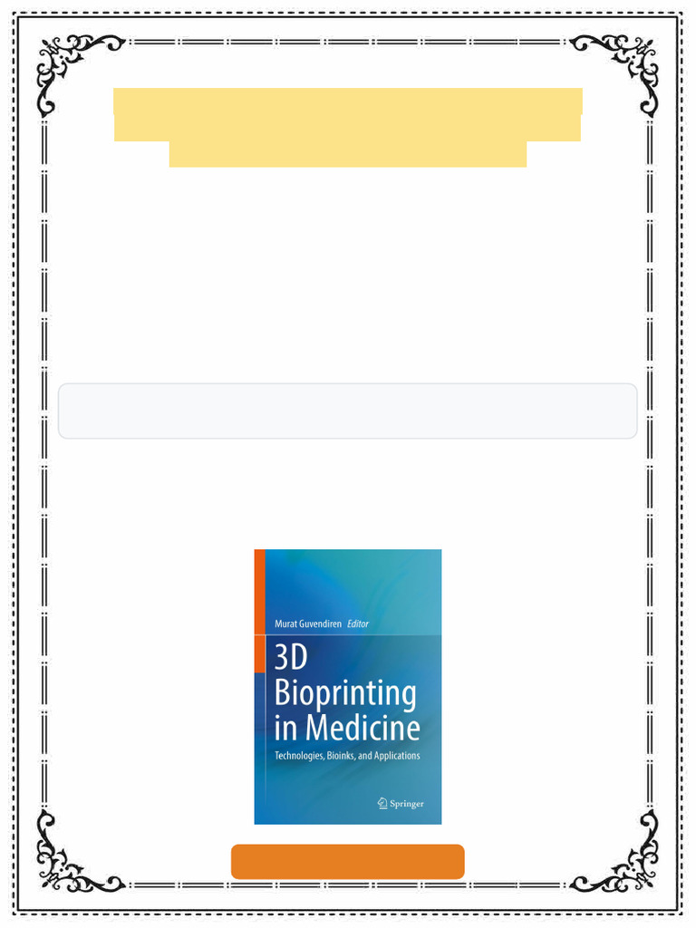 3D Bioprinting in Medicine Technologies Bioinks and Applications Murat ...