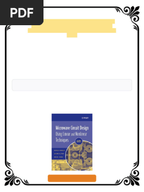 Microwave Circuit Design Using Linear and Nonlinear Techniques