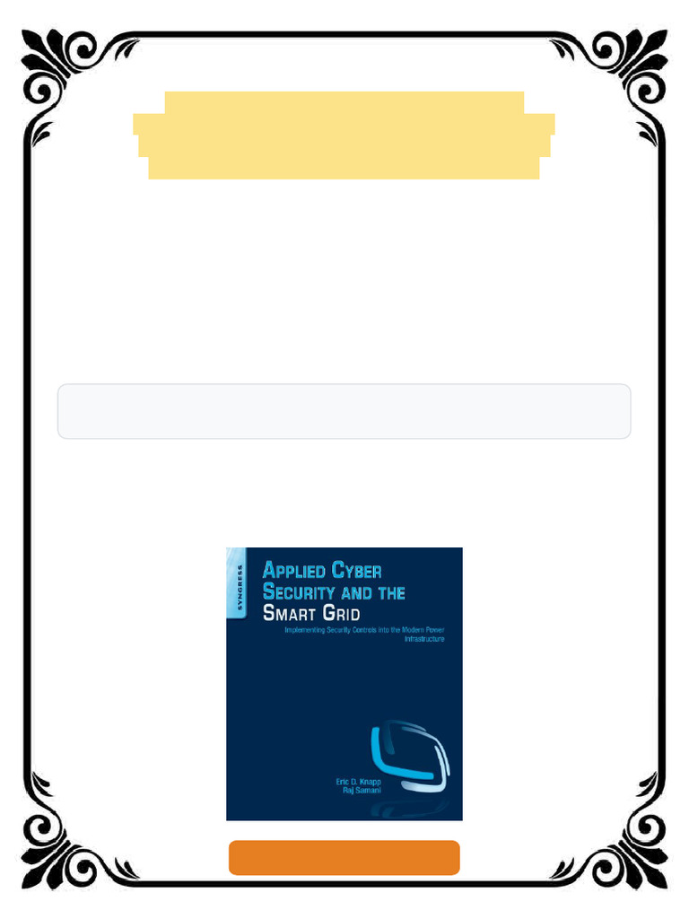 Applied Cyber Security and the Smart Grid Implementing Security Controls  into the Modern Power Infrastructure 1st Edition Eric D. Knapp ebook quick  start edition | PDF | Mathematics | Smart Grid