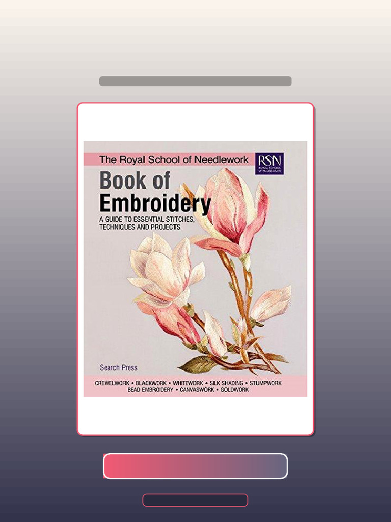 Test Bank for the Royal School of Needlework Book of Embroidery | PDF