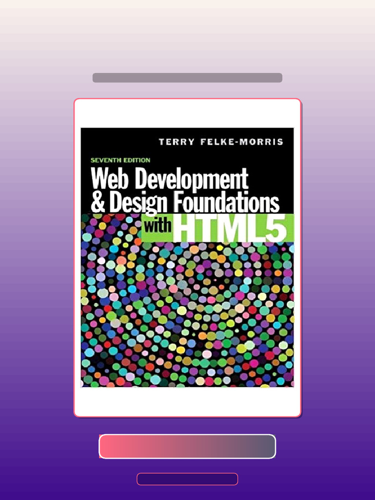 Test Bank For Web Development and Design Foundations With HTML 7th ...