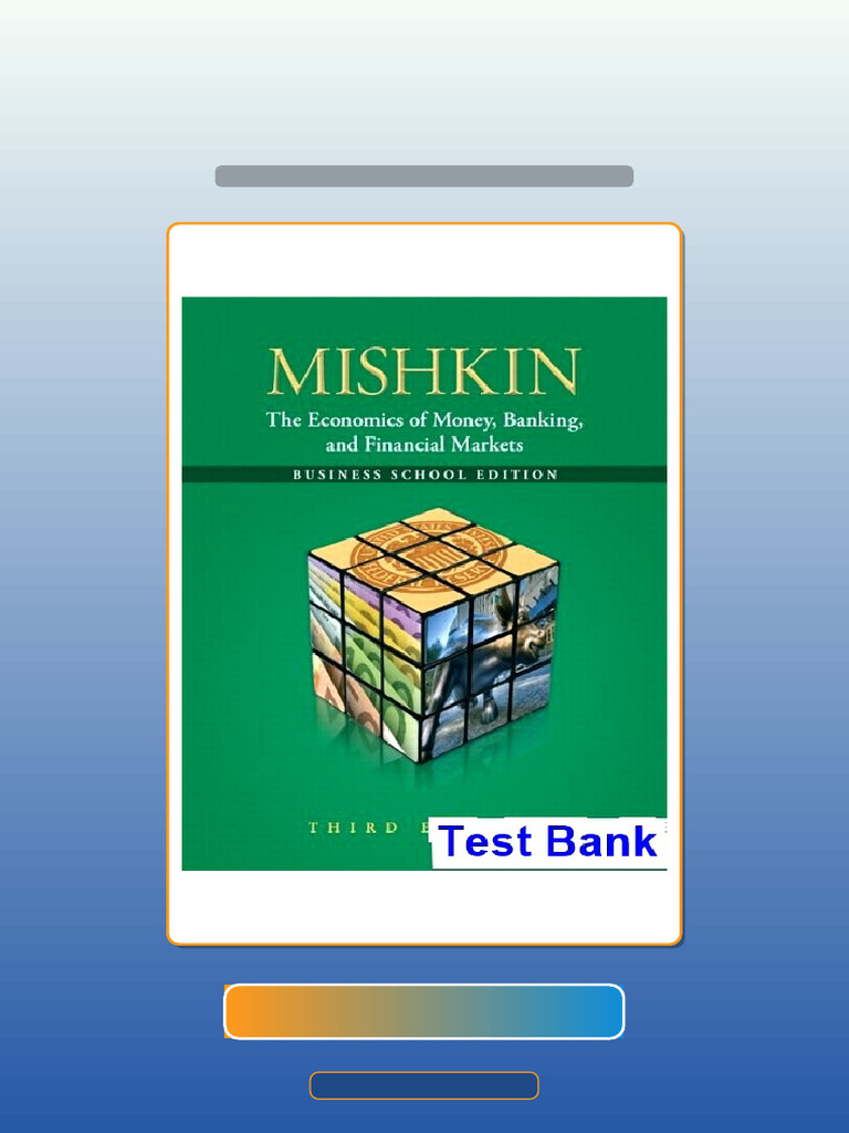 Test Bank for Economics of Money Banking and Financial Markets the ...