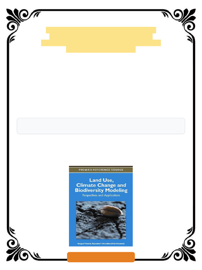 Land Use Climate Change and Biodiversity Modeling Perspectives and ...