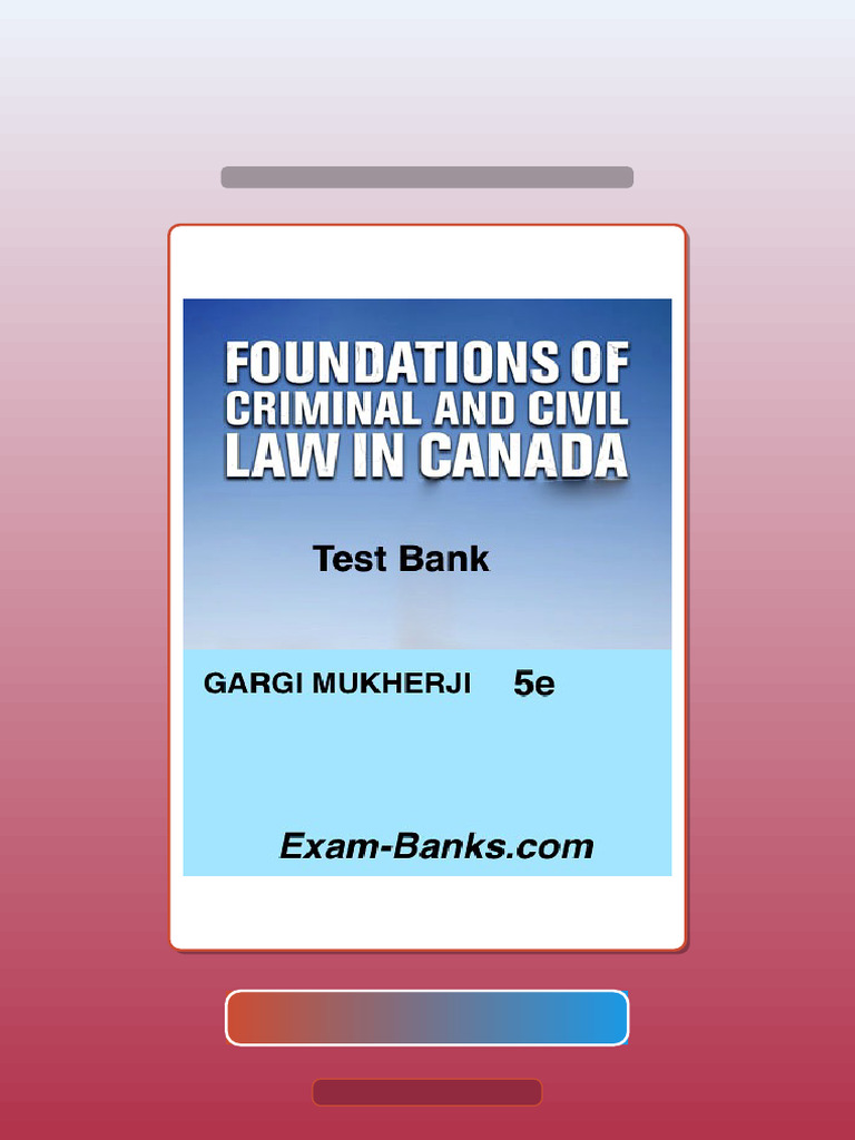 Foundations of Criminal and Civil Law in Canada by Mukherji 5e Test ...