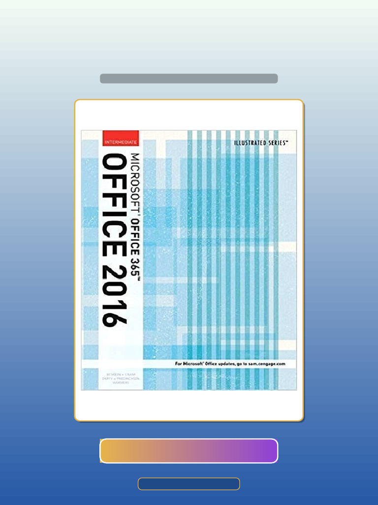 Test Bank For Illustrated Microsoft Office 365 Office 2016 Intermediate ...