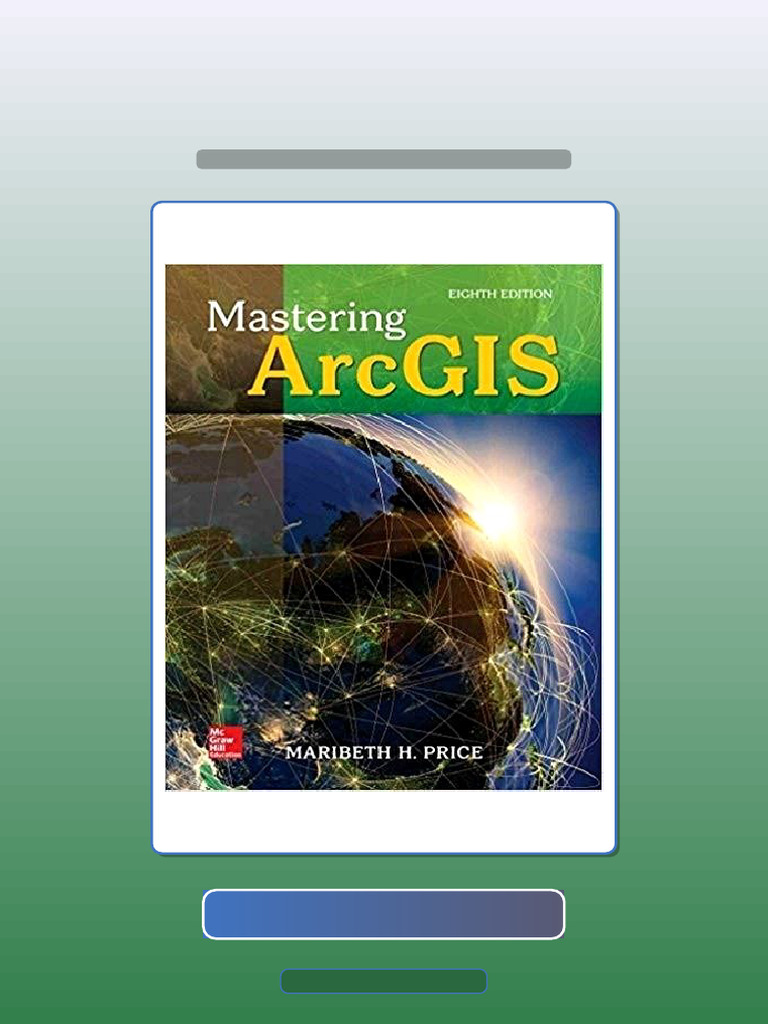 Mastering ArcGIS 8th Edition by Maribeth Price eBook and TestBank ...