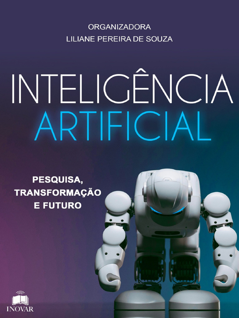 Inteligência Artificial Pesquisa, Transformação e Futuro | PDF ...