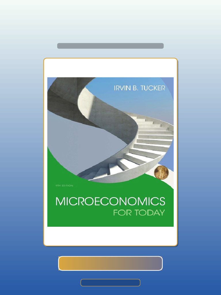 Test Bank for Microeconomics for Today 9e 9th Edition Irvin B Tucker HQ ...