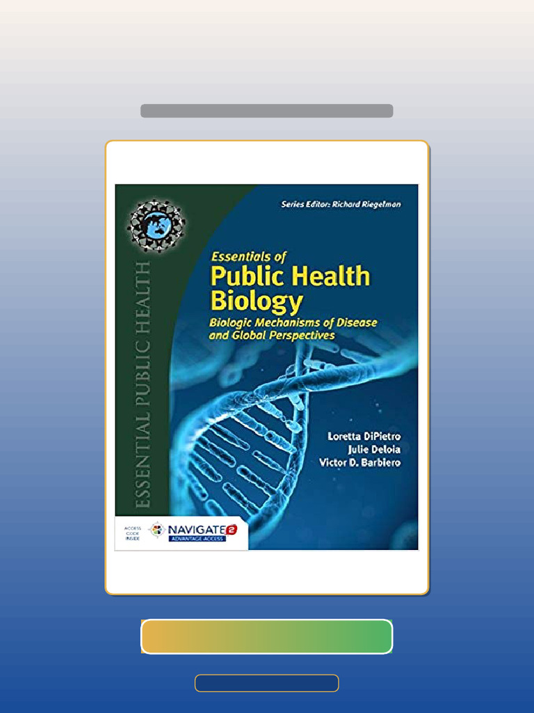 Essentials of Public Health Biology by Loretta DiPietro Julie Deloia Victor Barbiero eBook and ...