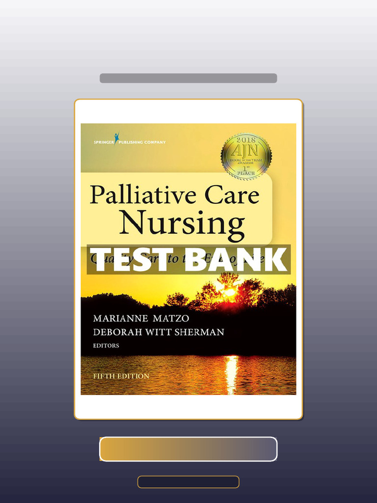 Test Bank of Palliative Care Nursing Quality Care To The End of Life ...